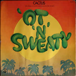 Cactus-Ot'N'Sweaty