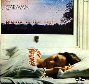 Caravan-For Girls Who Grow Plump In The Night
