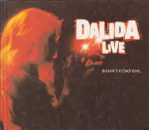 Dalida ‎– Dalida Live - Instants D'Émotions...