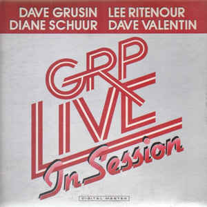 Dave Grusin/Lee Ritenour/Diane Schuur/Dave Valentin-GRP Live In Session
