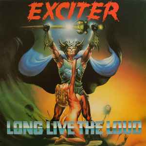Exciter-Long Live The Loud