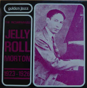 Jelly Roll Morton-The Incomparable