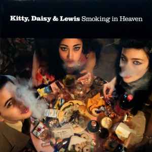 Kitty, Daisy & Lewis-Smoking In Heaven