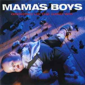 Mama's Boys-Groving Up The Hard Way