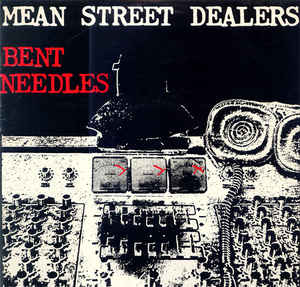 Mean Street Dealers-Bent Needles