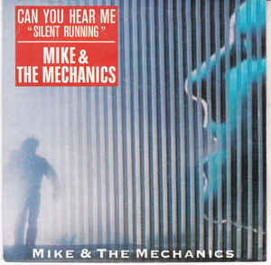 Mike&The Mechanics- Can You Hear Me Silent Running