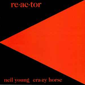 Neil Young & Crazy Horse-Reactor