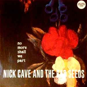 Nick Cave & The Bad Seeds-No More Shall We Part