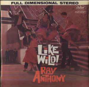 Ray Anthony-Like Wild!