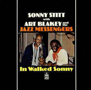 Sonny Stitt With Art Blakey & The Messengers-In Walked Sonny