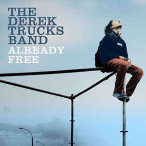 The Derek Trucks Band ‎– Already Free