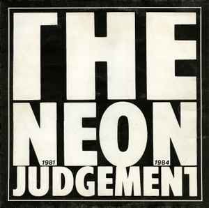 The Neon Judgement-1981 1984