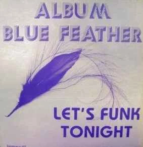 Blue Feather-Let's Funk Tonight