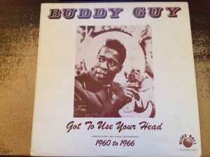 Buddy Guy-Got To Use Your Head