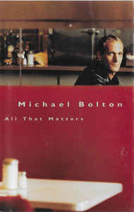 Michael Bolton ‎– All That Matters